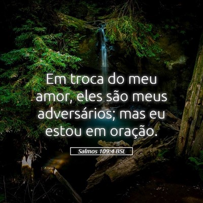 Picture 05 - Salmos 109:4 BSL - Em troca do meu amor, eles são meus - Bible Verse Picture
