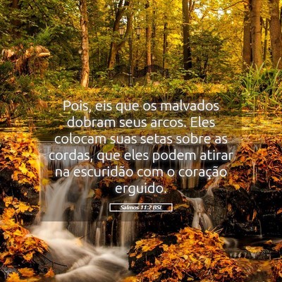 Picture 05 - Salmos 11:2 BSL - Pois, eis que os malvados dobram seus arcos. Eles - Bible Verse Picture