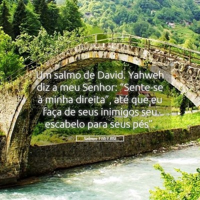 Picture 05 - Salmos 110:1 BSL - Um salmo de David. Yahweh diz a meu Senhor: - Bible Verse Picture