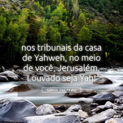 Picture 05 - Salmos 116:19 BSL - nos tribunais da casa de Yahweh, no meio de - Bible Verse Picture