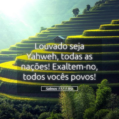 Picture 05 - Salmos 117:1 BSL - Louvado seja Yahweh, todas as nações! - Bible Verse Picture