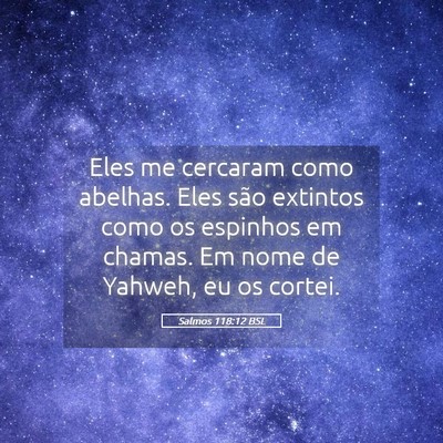 Picture 05 - Salmos 118:12 BSL - Eles me cercaram como abelhas. Eles são extintos - Bible Verse Picture