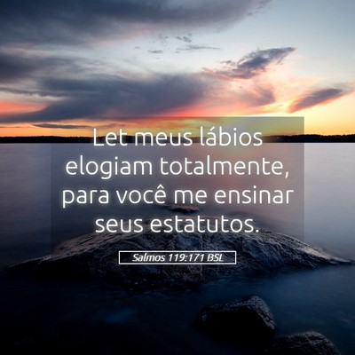 Picture 05 - Salmos 119:171 BSL - Let meus lábios elogiam totalmente, para você - Bible Verse Picture