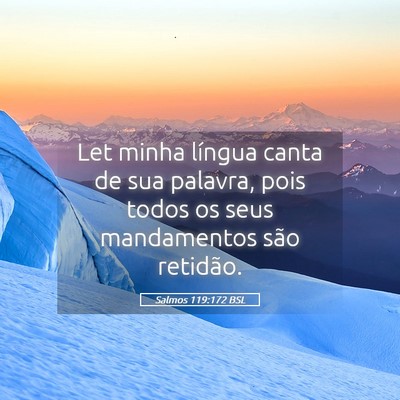 Picture 05 - Salmos 119:172 BSL - Let minha língua canta de sua palavra, pois - Bible Verse Picture
