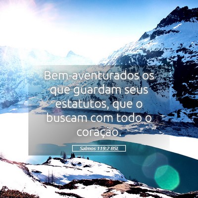 Picture 05 - Salmos 119:2 BSL - Bem-aventurados os que guardam seus estatutos, - Bible Verse Picture