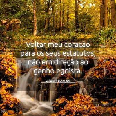 Picture 05 - Salmos 119:36 BSL - Voltar meu coração para os seus estatutos, não - Bible Verse Picture