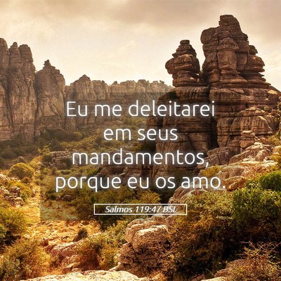 Picture 05 - Salmos 119:47 BSL - Eu me deleitarei em seus mandamentos, porque eu - Bible Verse Picture