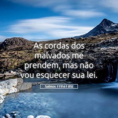 Picture 05 - Salmos 119:61 BSL - As cordas dos malvados me prendem, mas não vou - Bible Verse Picture