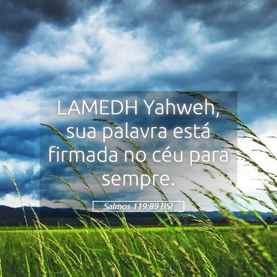 Picture 05 - Salmos 119:89 BSL - LAMEDH Yahweh, sua palavra está firmada no céu - Bible Verse Picture
