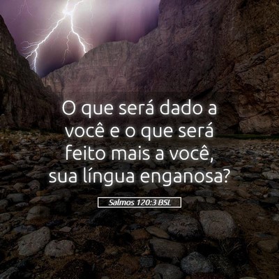 Picture 05 - Salmos 120:3 BSL - O que será dado a você e o que será feito mais - Bible Verse Picture