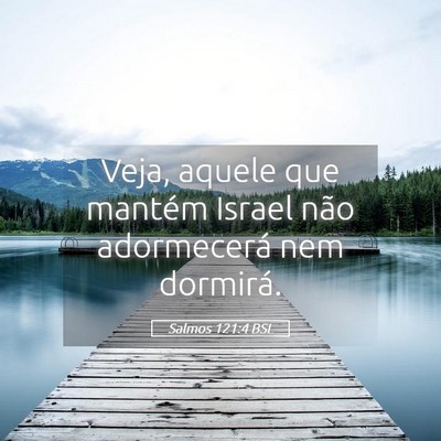 Picture 05 - Salmos 121:4 BSL - Veja, aquele que mantém Israel não adormecerá - Bible Verse Picture