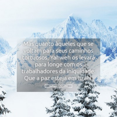 Picture 05 - Salmos 125:5 BSL - Mas quanto àqueles que se voltam para seus - Bible Verse Picture