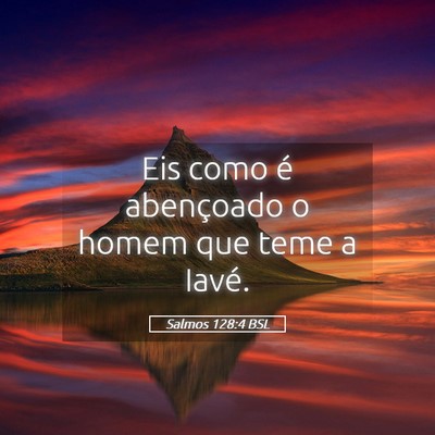 Picture 05 - Salmos 128:4 BSL - Eis como é abençoado o homem que teme a - Bible Verse Picture