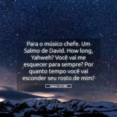 Picture 05 - Salmos 13:1 BSL - Para o músico chefe. Um Salmo de David. How - Bible Verse Picture