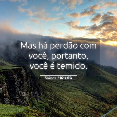 Picture 05 - Salmos 130:4 BSL - Mas há perdão com você, portanto, você é - Bible Verse Picture