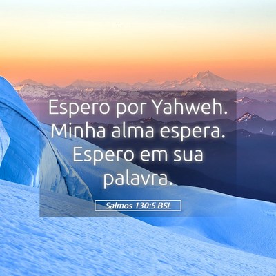 Picture 05 - Salmos 130:5 BSL - Espero por Yahweh. Minha alma espera. Espero em - Bible Verse Picture
