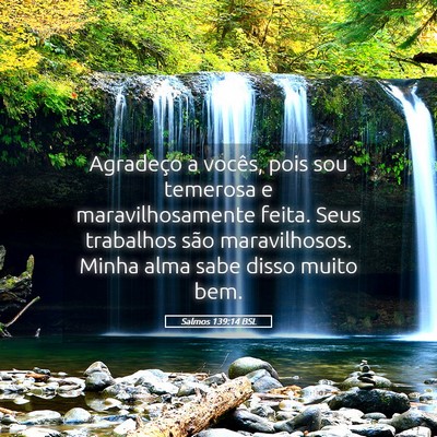 Picture 05 - Salmos 139:14 BSL - Agradeço a vocês, pois sou temerosa e - Bible Verse Picture