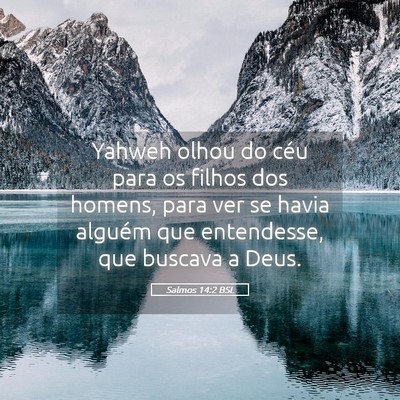 Picture 05 - Salmos 14:2 BSL - Yahweh olhou do céu para os filhos dos homens, - Bible Verse Picture