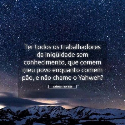 Picture 05 - Salmos 14:4 BSL - Ter todos os trabalhadores da iniqüidade sem - Bible Verse Picture