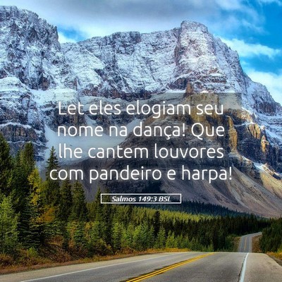 Picture 05 - Salmos 149:3 BSL - Let eles elogiam seu nome na dança! Que lhe - Bible Verse Picture