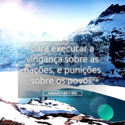 Picture 05 - Salmos 149:7 BSL - para executar a vingança sobre as nações, e - Bible Verse Picture
