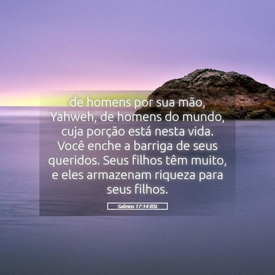 Picture 05 - Salmos 17:14 BSL - de homens por sua mão, Yahweh, de homens do - Bible Verse Picture
