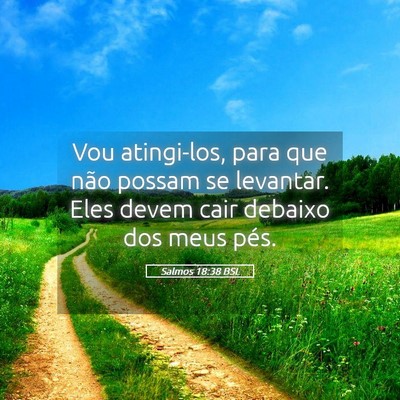 Picture 05 - Salmos 18:38 BSL - Vou atingi-los, para que não possam se levantar. - Bible Verse Picture