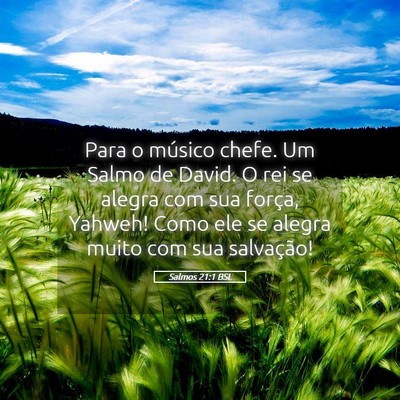 Picture 05 - Salmos 21:1 BSL - Para o músico chefe. Um Salmo de David. O rei se - Bible Verse Picture