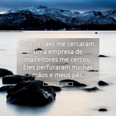 Picture 05 - Salmos 22:16 BSL - Pois os cães me cercaram. Uma empresa de - Bible Verse Picture