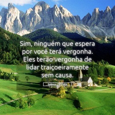 Picture 05 - Salmos 25:3 BSL - Sim, ninguém que espera por você terá - Bible Verse Picture