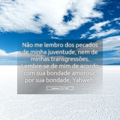 Picture 05 - Salmos 25:7 BSL - Não me lembro dos pecados de minha juventude, - Bible Verse Picture