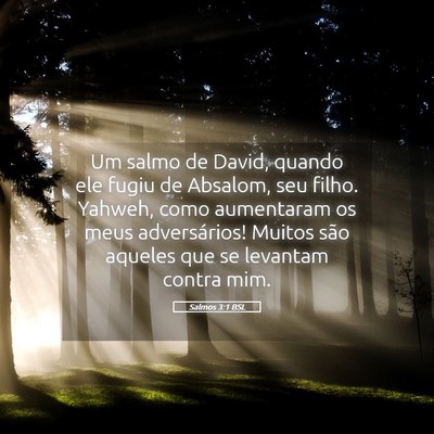 Picture 05 - Salmos 3:1 BSL - Um salmo de David, quando ele fugiu de Absalom, - Bible Verse Picture
