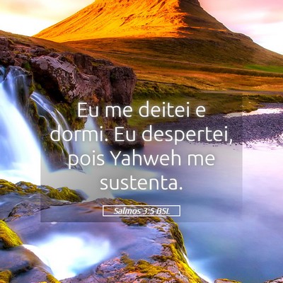 Picture 05 - Salmos 3:5 BSL - Eu me deitei e dormi. Eu despertei, pois Yahweh - Bible Verse Picture