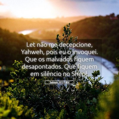 Picture 05 - Salmos 31:17 BSL - Let não me decepcione, Yahweh, pois eu o - Bible Verse Picture