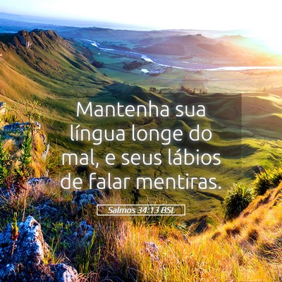 Picture 05 - Salmos 34:13 BSL - Mantenha sua língua longe do mal, e seus lábios - Bible Verse Picture