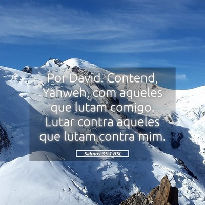 Picture 05 - Salmos 35:1 BSL - Por David. Contend, Yahweh, com aqueles que lutam - Bible Verse Picture