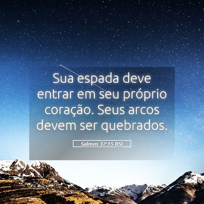 Picture 05 - Salmos 37:15 BSL - Sua espada deve entrar em seu próprio coração. - Bible Verse Picture