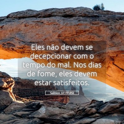 Picture 05 - Salmos 37:19 BSL - Eles não devem se decepcionar com o tempo do - Bible Verse Picture