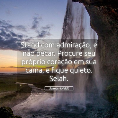 Picture 05 - Salmos 4:4 BSL - Stand com admiração, e não pecar. Procure seu - Bible Verse Picture