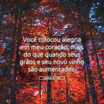Picture 05 - Salmos 4:7 BSL - Você colocou alegria em meu coração, mais do - Bible Verse Picture