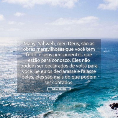 Picture 05 - Salmos 40:5 BSL - Many, Yahweh, meu Deus, são as obras - Bible Verse Picture