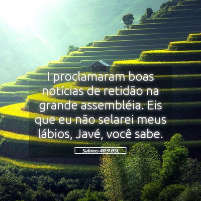 Picture 05 - Salmos 40:9 BSL - I proclamaram boas notícias de retidão na - Bible Verse Picture