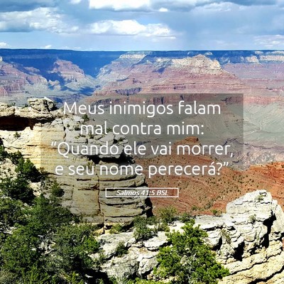 Picture 05 - Salmos 41:5 BSL - Meus inimigos falam mal contra mim: “Quando ele - Bible Verse Picture