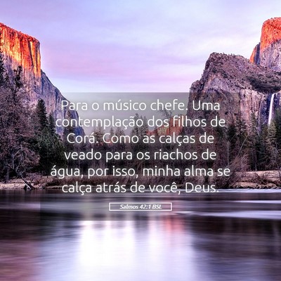 Picture 05 - Salmos 42:1 BSL - Para o músico chefe. Uma contemplação dos - Bible Verse Picture