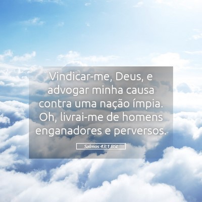 Picture 05 - Salmos 43:1 BSL - Vindicar-me, Deus, e advogar minha causa contra - Bible Verse Picture