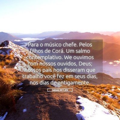 Picture 05 - Salmos 44:1 BSL - Para o músico chefe. Pelos filhos de Corá. Um - Bible Verse Picture