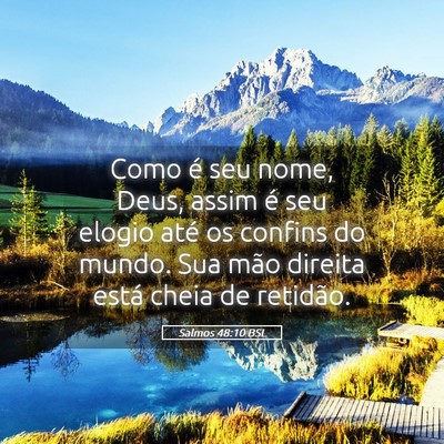 Picture 05 - Salmos 48:10 BSL - Como é seu nome, Deus, assim é seu elogio até - Bible Verse Picture