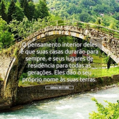 Picture 05 - Salmos 49:11 BSL - O pensamento interior deles é que suas casas - Bible Verse Picture