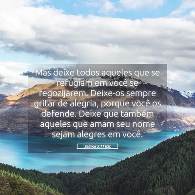 Picture 05 - Salmos 5:11 BSL - Mas deixe todos aqueles que se refugiam em você - Bible Verse Picture