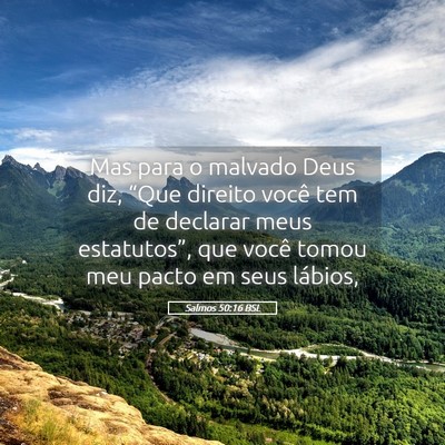 Picture 05 - Salmos 50:16 BSL - Mas para o malvado Deus diz, “Que direito você - Bible Verse Picture